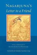 Carta de Nagarjuna a un amigo: Con comentarios de Kangyur Rimpoché - Nagarjuna's Letter to a Friend: With Commentary by Kangyur Rinpoche