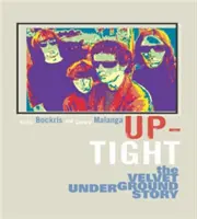 Up-Tight: La historia de Velvet Underground - Up-Tight: The Velvet Underground Story