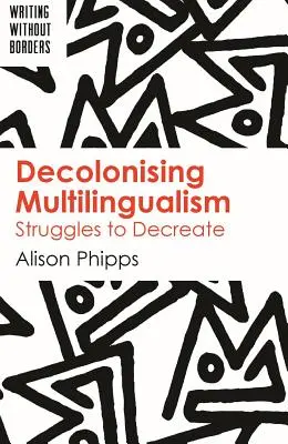 Descolonizar el multilingüismo: Luchas por el decrecimiento - Decolonising Multilingualism: Struggles to Decreate