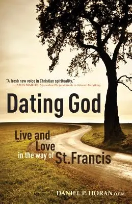 Salir con Dios: Vivir y amar a la manera de San Francisco - Dating God: Live and Love in the Way of St. Francis