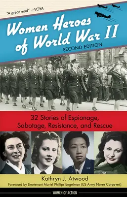 Mujeres heroínas de la Segunda Guerra Mundial, 24: 32 historias de espionaje, sabotaje, resistencia y rescate - Women Heroes of World War II, 24: 32 Stories of Espionage, Sabotage, Resistance, and Rescue