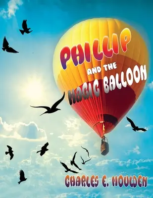 Phillip y el globo mágico - Phillip and the Magic Balloon