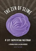 El zen del slime: Un cuaderno de inspiración DIY - The Zen of Slime: A DIY Inspiration Notebook