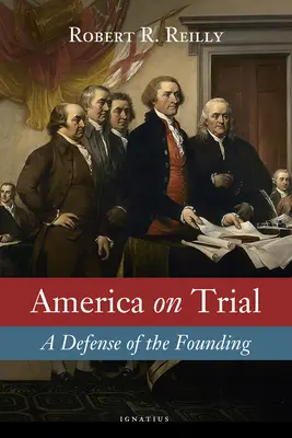 América a prueba: Una defensa de la fundación - America on Trial: A Defense of the Founding