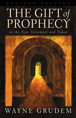 El don de profecía: En el Nuevo Testamento y hoy - The Gift of Prophecy: In the New Testament and Today