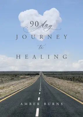 Viaje de 90 días hacia la curación: Escritos diarios para el alma de la mujer - 90 Day Journey to Healing: Daily writings for the woman's soul