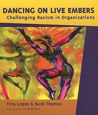 Bailando sobre brasas vivas: Desafiar el racismo en las organizaciones - Dancing on Live Embers: Challenging Racism in Organizations