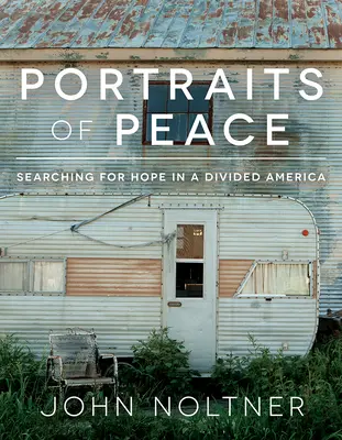 Retratos de paz: En busca de esperanza en una América dividida - Portraits of Peace: Searching for Hope in a Divided America