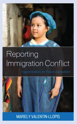 Informar sobre conflictos de inmigración: Oportunidades para el periodismo de paz - Reporting Immigration Conflict: Opportunities for Peace Journalism