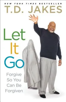 Déjalo ir: Perdona Para Que Te Perdonen - Let It Go: Forgive So You Can Be Forgiven