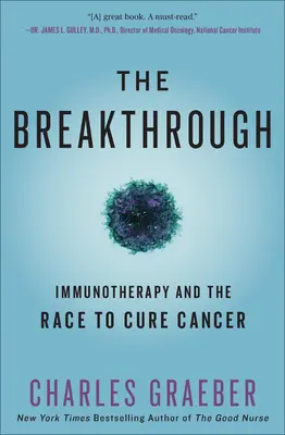 El gran avance: la inmunoterapia y la carrera para curar el cáncer - The Breakthrough: Immunotherapy and the Race to Cure Cancer