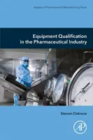 Cualificación de equipos en la industria farmacéutica - Equipment Qualification in the Pharmaceutical Industry