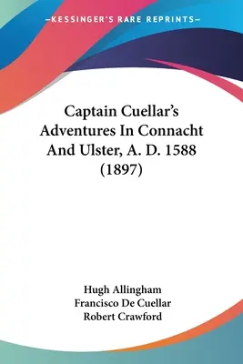 Aventuras del capitán Cuéllar en Connacht y Ulster, 1588 d. C. (1897) - Captain Cuellar's Adventures In Connacht And Ulster, A. D. 1588 (1897)