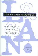 El Seminario de Jacques Lacan: La otra cara del psicoanálisis - The Seminar of Jacques Lacan: The Other Side of Psychoanalysis