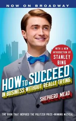 Cómo tener éxito en los negocios sin intentarlo de verdad - How to Succeed in Business Without Really Trying