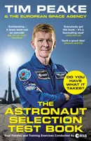 The Astronaut Selection Test Book: ¿Tienes lo que hay que tener para ir al espacio? - The Astronaut Selection Test Book: Do You Have What It Takes for Space?