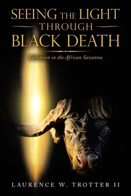 Ver la luz a través de la muerte negra: La salvación en la sabana africana - Seeing the Light Through Black Death: Salvation in the African Savanna