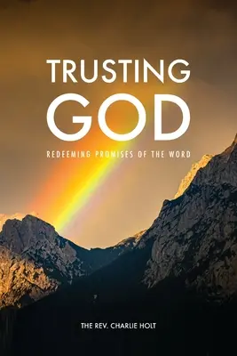 Confiando en Dios: Promesas redentoras de la Palabra - Trusting God: Redeeming Promises of the Word