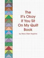 El libro No pasa nada si te sientas en mi edredón - The It's Okay If You Sit on My Quilt Book