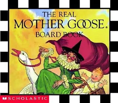 El verdadero libro de cartón de Mamá Ganso - The Real Mother Goose Board Book