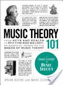 Teoría musical 101: De las claves y las escalas al ritmo y la melodía, un manual esencial sobre los fundamentos de la teoría musical. - Music Theory 101: From Keys and Scales to Rhythm and Melody, an Essential Primer on the Basics of Music Theory