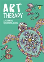 Arteterapia: Un libro para colorear que calma - Art Therapy: A Calming Colouring Book for Adults