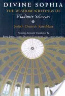 Divina Sofía: Escritos sapienciales de Vladimir Soloviov - Divine Sophia: The Wisdom Writings of Vladimir Solovyov