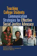 Enseñar a los estudiantes universitarios estrategias de comunicación para una defensa eficaz de la justicia social - Teaching College Students Communication Strategies for Effective Social Justice Advocacy