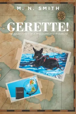 Gerette Las aventuras de un perro del Mississippi en Europa - Gerette!: The Adventures of a Mississippi Dog in Europe