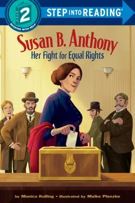 Susan B. Anthony: su lucha por la igualdad de derechos - Susan B. Anthony: Her Fight for Equal Rights