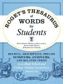 Tesauro de palabras de Roget para estudiantes: Sinónimos, antónimos y términos relacionados útiles, descriptivos y precisos que todo estudiante de bachillerato y universidad debe conocer. - Roget's Thesaurus of Words for Students: Helpful, Descriptive, Precise Synonyms, Antonyms, and Related Terms Every High School and College Student Sho