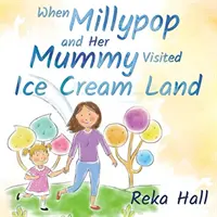 Cuando Millypop y su mamá visitaron el país de los helados... - When Millypop and Her Mummy Visited Ice Cream Land...