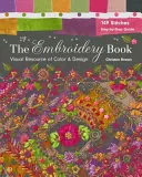 El Libro del Bordado: Recurso Visual de Color y Diseño - 149 Puntadas - Guía Paso a Paso - The Embroidery Book: Visual Resource of Color & Design - 149 Stitches - Step-By-Step Guide