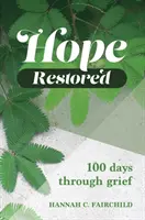 Esperanza restablecida: 100 días de duelo - Hope Restored - 100 Days Through Grief