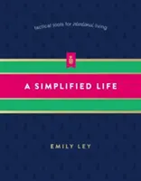 Una vida simplificada: Herramientas tácticas para una vida intencional - A Simplified Life: Tactical Tools for Intentional Living