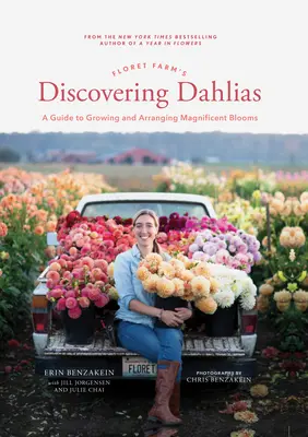 Descubriendo las dalias de Floret Farm: Guía para cultivar y arreglar magníficas flores - Floret Farm's Discovering Dahlias: A Guide to Growing and Arranging Magnificent Blooms