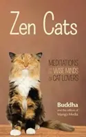 Gatos Zen: Meditaciones para las mentes sabias de los amantes de los gatos (Regalos inspiradores de meditación para amantes de los gatos y lectores de Perros Zen) - Zen Cats: Meditations for the Wise Minds of Cat Lovers (Inspirational Meditation Gifts for Cat Lovers and Readers of Zen Dogs)