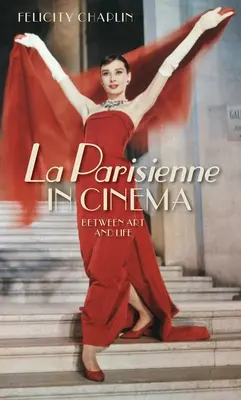 La Parisienne en el cine: entre el arte y la vida - La Parisienne in Cinema: Between Art and Life