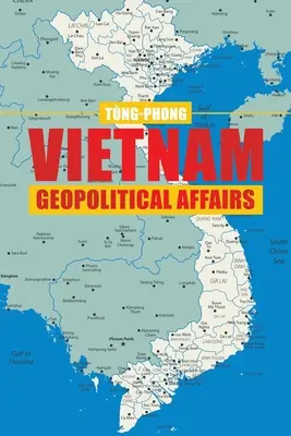 Asuntos geopolíticos de Vietnam - Vietnam Geopolitical Affairs