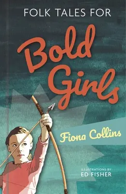 Cuentos populares para chicas atrevidas - Folk Tales for Bold Girls