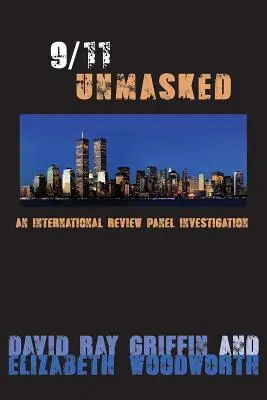 9/11 Unmasked: Una investigación del Grupo de Revisión Internacional - 9/11 Unmasked: An International Review Panel Investigation