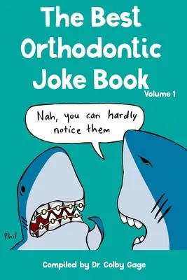 El mejor libro de chistes de ortodoncia: Volumen I - The Best Orthodontic Joke Book: Volume I