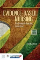 Enfermería basada en la evidencia: The Research Practice Connection: The Research Practice Connection [Con código de acceso] - Evidence-Based Nursing: The Research Practice Connection: The Research Practice Connection [With Access Code]