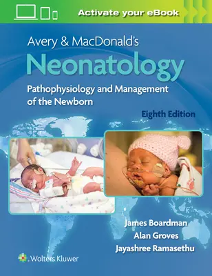 Neonatología de Avery y Macdonald: Fisiopatología y manejo del recién nacido - Avery & Macdonald's Neonatology: Pathophysiology and Management of the Newborn