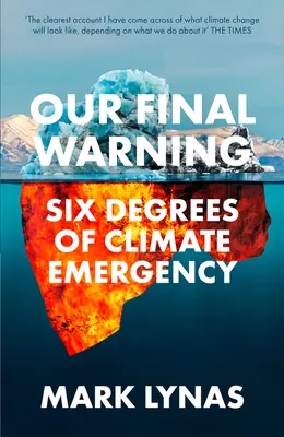 Nuestra última advertencia: Seis grados de emergencia climática - Our Final Warning: Six Degrees of Climate Emergency