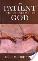 El paciente de la habitación nueve dice que es Dios - The Patient in Room Nine Says He's God