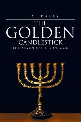 El Candelabro de Oro Los Siete Espíritus de Dios - The Golden Candlestick: The Seven Spirits of God