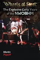 Ruedas de acero: Los explosivos primeros años de la NWOBHM - Wheels Of Steel: The Explosive Early Years of NWOBHM