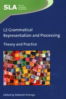 L2 Representación y procesamiento gramatical: Teoría y práctica - L2 Grammatical Representation and Processing: Theory and Practice