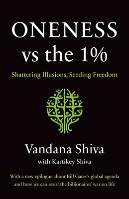 La unidad contra el 1%: Destruir las ilusiones, sembrar la libertad - Oneness vs. the 1%: Shattering Illusions, Seeding Freedom